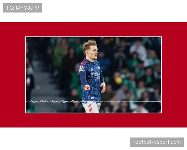 厄德高回撤组织如何重塑阿森纳中场进攻体系